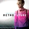Retro Future album lyrics, reviews, download