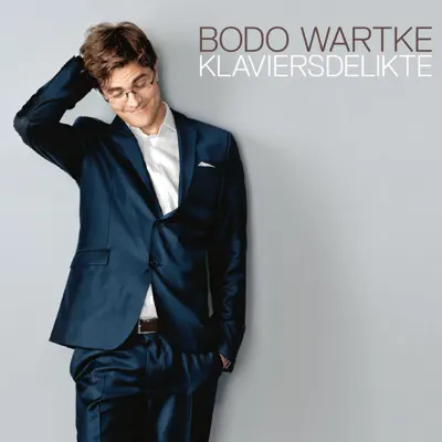 Klaviersdelikte - Bodo Wartke