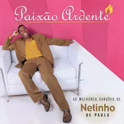 Paixao Ardente - Netinho de Paula