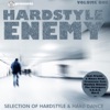 Hardstyle Enemy, Vol. 1 - Selection of Hardstyle and Hard Dance