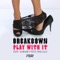 Play With It (Gigi Barocco Mix) - Breakdown, Whiskey Pete & JULZ lyrics