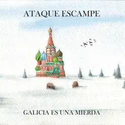 Galicia es una mierda - Ataque Escampe Galicia es una mierda - Ataque Escampe