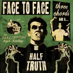 Three Chords and a Half Truth - Face To Face