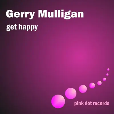 Get Happy - Gerry Mulligan