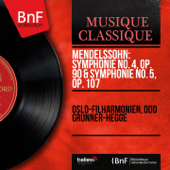 Mendelssohn: Symphonie No. 4, Op. 90 & Symphonie No. 5, Op. 107 (Mono Version) - Oslo-Filharmonien & Odd Grunner-Hegge