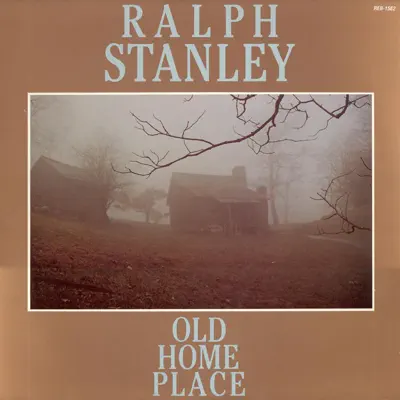 Old Home Place - Ralph Stanley Old Home Place - Ralph Stanley