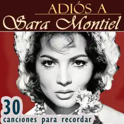 Adiós a Sara Montiel - 30 Canciones para Recordar - Sara Montiel