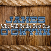 Who Will Be the Next One - James O'Gwynn