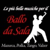 Le più belle musiche per il ballo da sala (Mazurka, polka, tango, valzer)