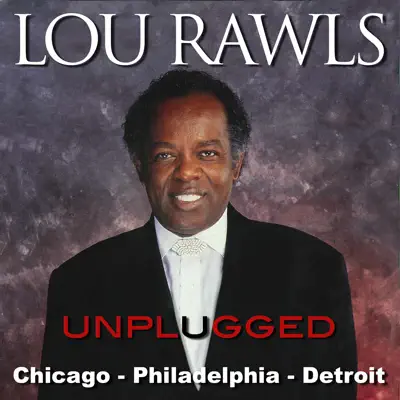 Lou Rawls (Unplugged) Philadelphia – Chicago – Detroit [Live] - Lou Rawls