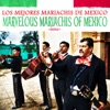 Marvelous Mariachis of Mexico (Remastered) artwork