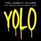 Yolo (feat. Adam Levine & Kendrick Lamar) - The Lonely Island lyrics