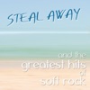 Steal Away and the Greatest Hits of Soft Rock