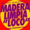 Loco (Daniel Haaksman Remix Instrumental) - Madera Limpia lyrics