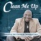 Clean Me Up (feat. Jan Davis and Candace Lacy) - Paul Turner & New Covenant Praise lyrics