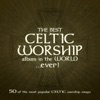 The Best Celtic Worship Album in the World… Ever!, 2012