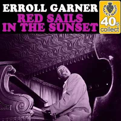 Red Sails in the Sunset (Remastered) - Single - Erroll Garner Red Sails in the Sunset (Remastered) - Single - Erroll Garner