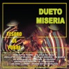 Dueto Miseria - Te He de Querer