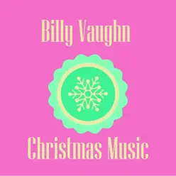Billy Vaughn Christmas Music - Billy Vaughn Billy Vaughn Christmas Music - Billy Vaughn