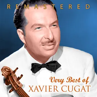 Very Best of Xavier Cugat (Remastered) by Xavier Cugat album reviews, ratings, credits