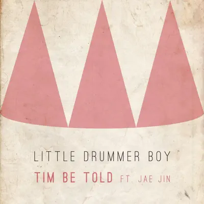 The Little Drummer Boy (feat. Jae Jin) - Single - Tim Be Told