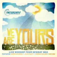 We Are Yours (Live) by Newday album reviews, ratings, credits