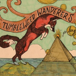 Tumbleweed Wanderers - Hard Times