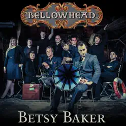 Betsy Baker - Single - Bellowhead Betsy Baker - Single - Bellowhead