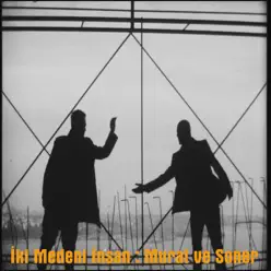 İki Medeni İnsan : Murat Ve Soner (feat. Soner Sarıkabadayı) - Single - Murat Boz İki Medeni İnsan : Murat Ve Soner (feat. Soner Sarıkabadayı) - Single - Murat Boz