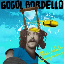 Pura Vida Conspiracy - Gogol Bordello