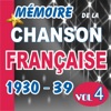 Memoire De La Chanson Francaise De 1930 A 1939 - Vol 4