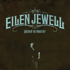 Queen of the Minor Key - Eilen Jewell