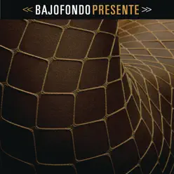 Presente (Versión en Español) - Bajofondo