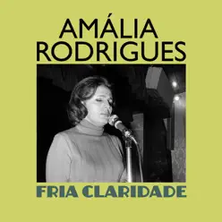 Fria Claridade - Single - Amália Rodrigues