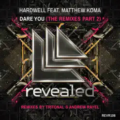 Dare You (feat. Matthew Koma) [The Remixes Part 2] - Single - Hardwell