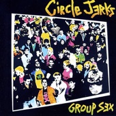Circle Jerks - I Just Want Some Skank / Beverly Hills