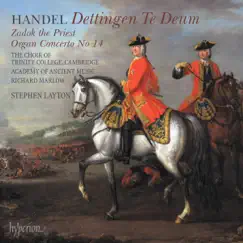 Handel: Dettingen Te Deum by Trinity College Choir, Cambridge, Academy of Ancient Music & Stephen Layton album reviews, ratings, credits