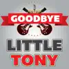 Goodbye Little Tony album lyrics, reviews, download
