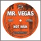 Hot Wuk (Album Clean) - Mr. Vegas lyrics