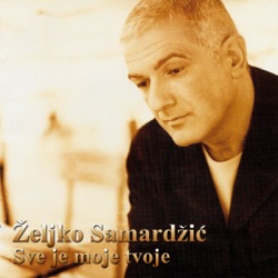 Zeljko Samardzic - Plakao Sam Kao Zena