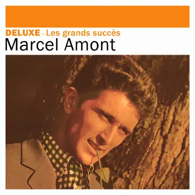 Deluxe: Les grands succès - Marcel Amont - Marcel Amont