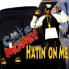 Hatin' On Me - Single album lyrics, reviews, download