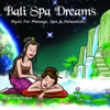Bali Spa Dreams (Music for Massage, Spa & Relaxation) - See New Project