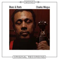 Blues & Roots (Mono) - Charles Mingus Blues & Roots (Mono) - Charles Mingus