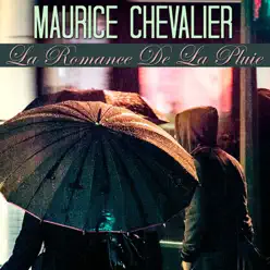 La Romance De La Pluie - Single - Maurice Chevalier La Romance De La Pluie - Single - Maurice Chevalier