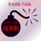 Return of the Bomb - Trouble Funk lyrics