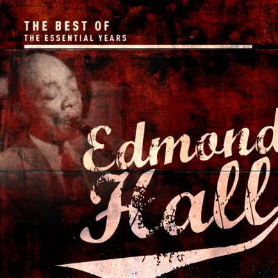 Best of the Essential Years: Edmond Hall - Edmond Hall