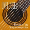 Unplugged (The Art of the Singer-Songwriter) artwork