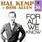 For All We Know - Hal Kemp lyrics