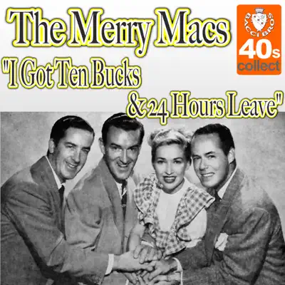 I Got Ten Bucks & 24 Hours Leave - Single - The Merry Macs